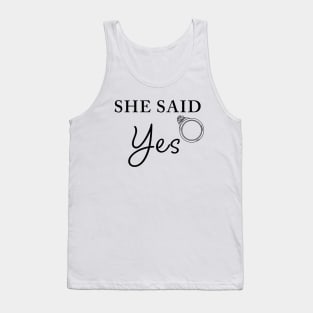 She Said YES – Funny Women's Engagement Fiancée Quote Tank Top